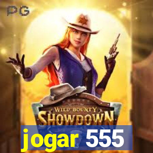 jogar 555